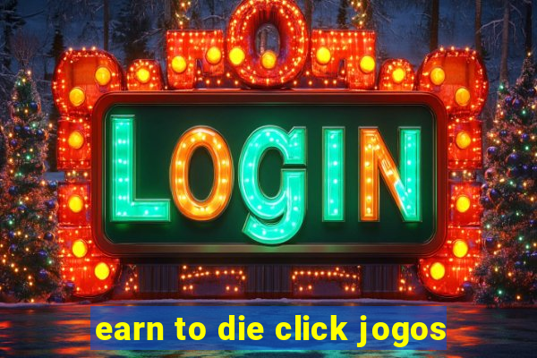 earn to die click jogos