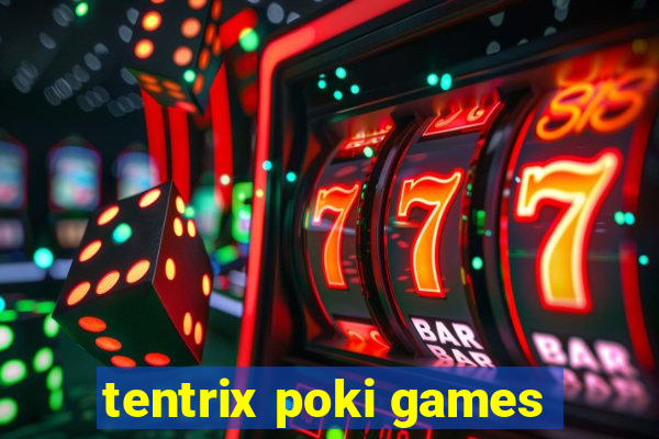 tentrix poki games