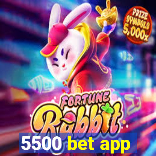 5500 bet app