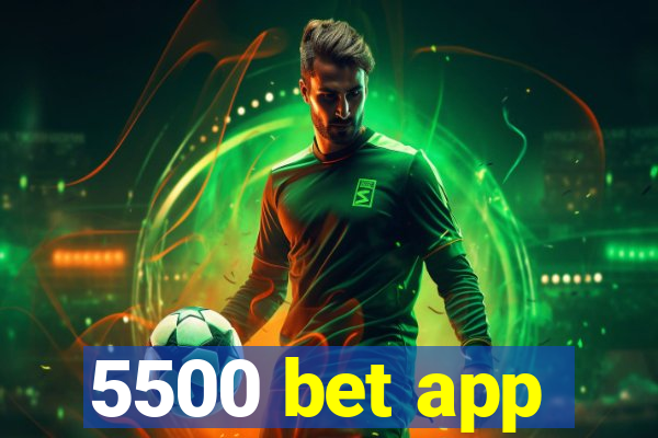 5500 bet app