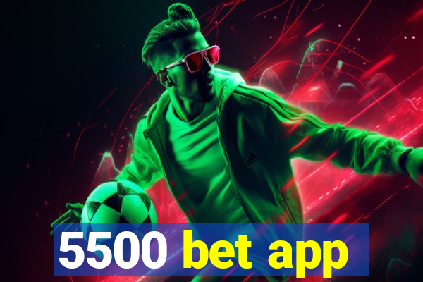 5500 bet app