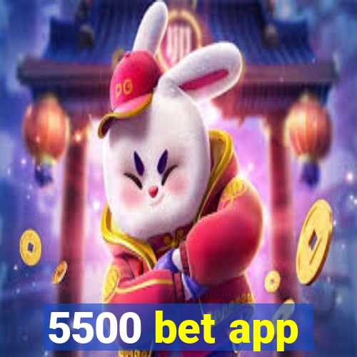 5500 bet app