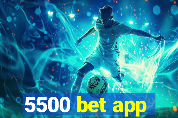 5500 bet app