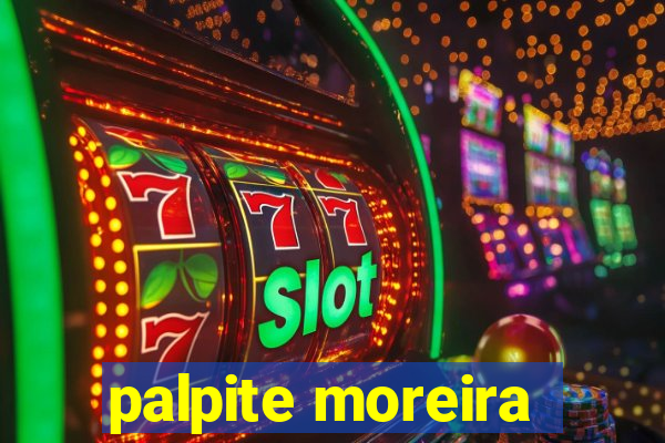 palpite moreira