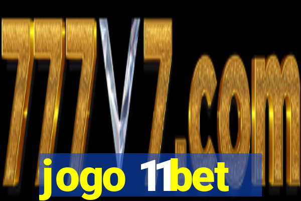 jogo 11bet