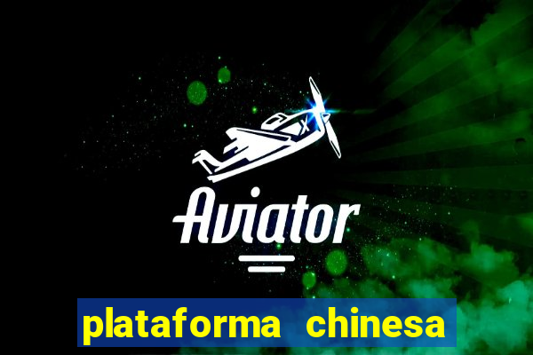 plataforma chinesa do tigrinho