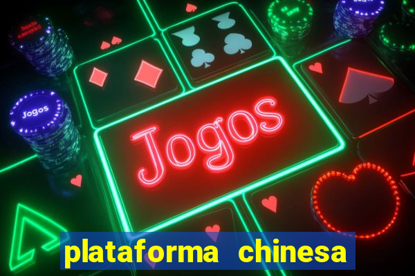 plataforma chinesa do tigrinho