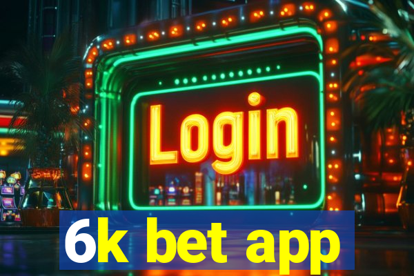 6k bet app