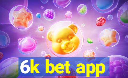 6k bet app