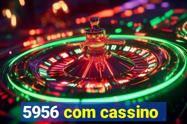 5956 com cassino