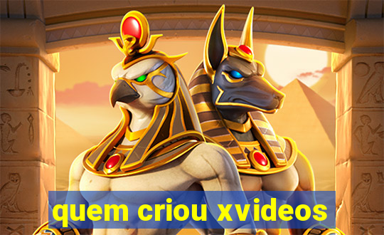 quem criou xvideos