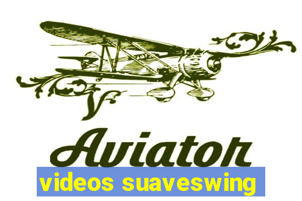 videos suaveswing