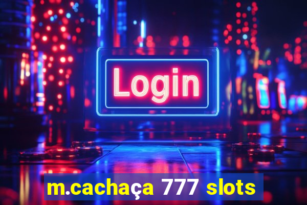 m.cachaça 777 slots