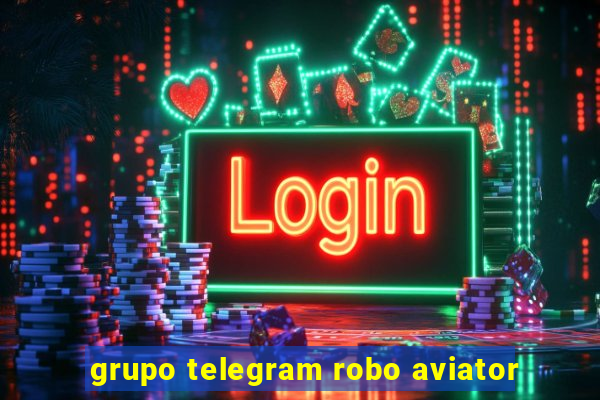 grupo telegram robo aviator