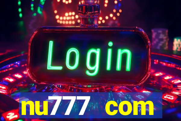 nu777 com plataforma de jogos