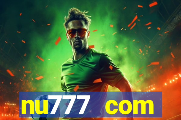 nu777 com plataforma de jogos