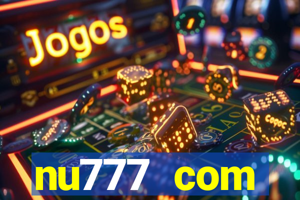 nu777 com plataforma de jogos