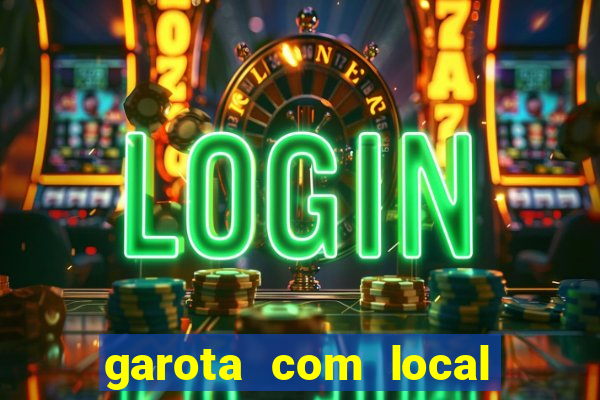 garota com local em joinville