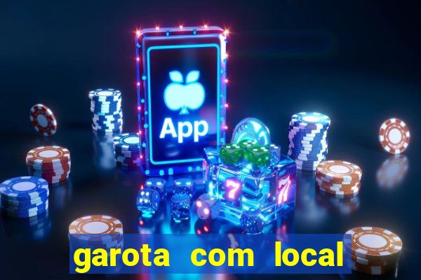 garota com local em joinville