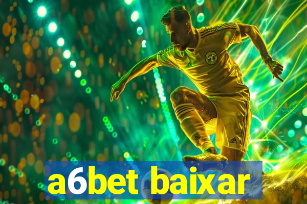 a6bet baixar