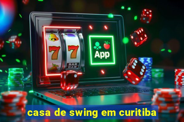 casa de swing em curitiba