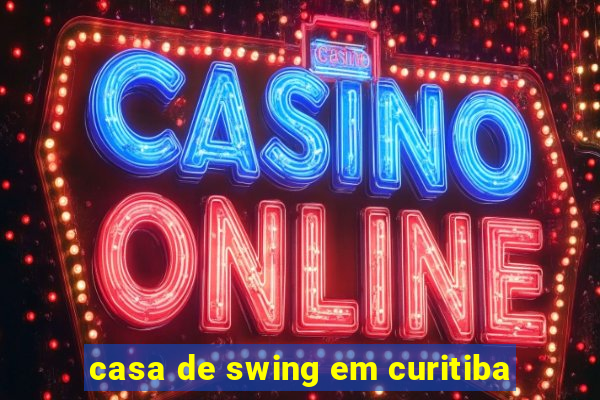 casa de swing em curitiba