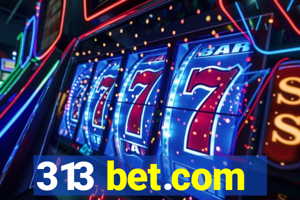 313 bet.com