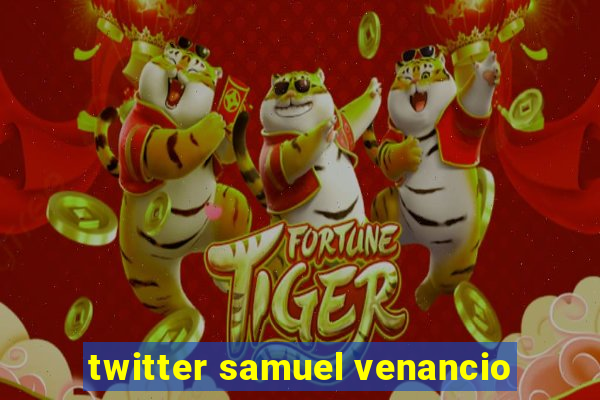 twitter samuel venancio