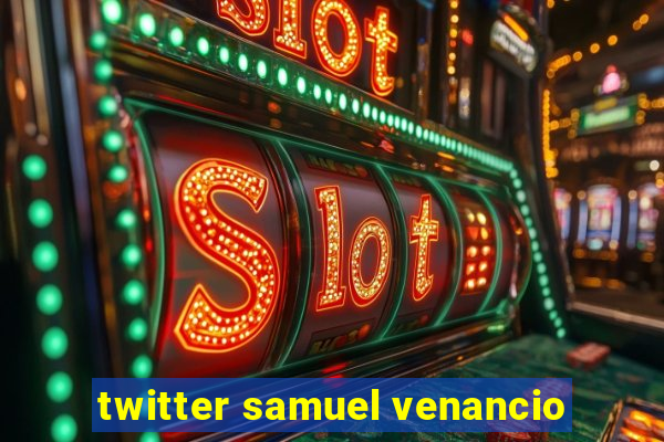 twitter samuel venancio