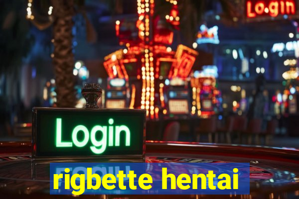 rigbette hentai