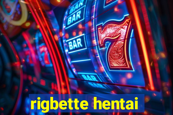 rigbette hentai