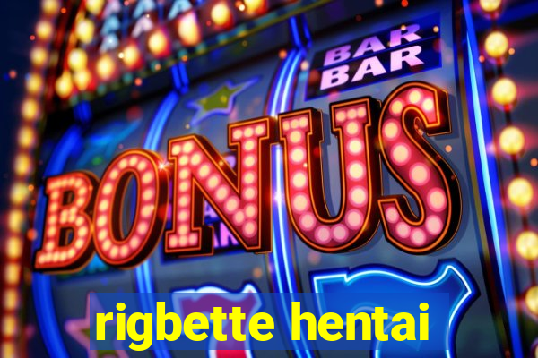 rigbette hentai