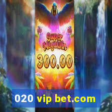 020 vip bet.com