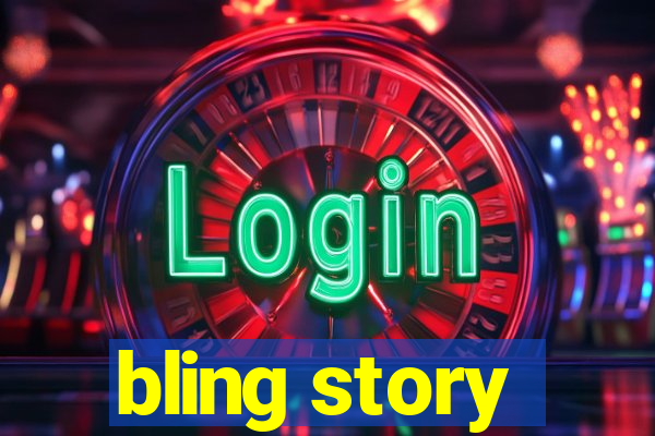 bling story