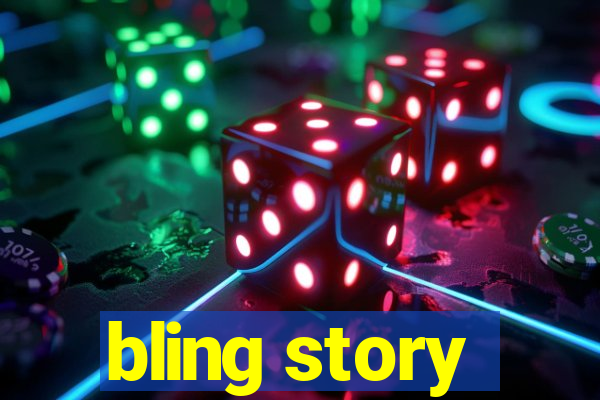 bling story