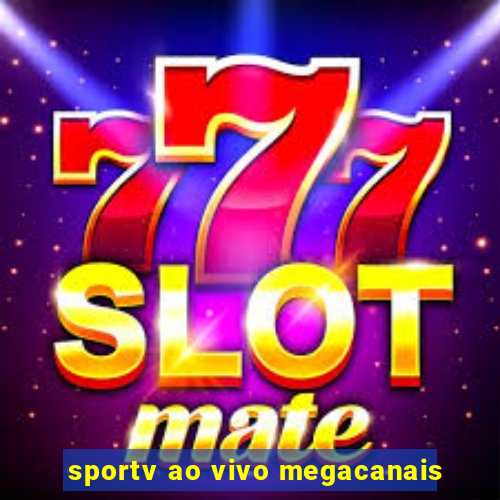 sportv ao vivo megacanais