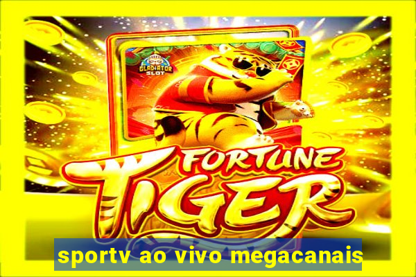 sportv ao vivo megacanais