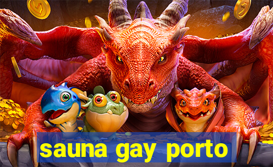 sauna gay porto