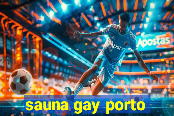 sauna gay porto