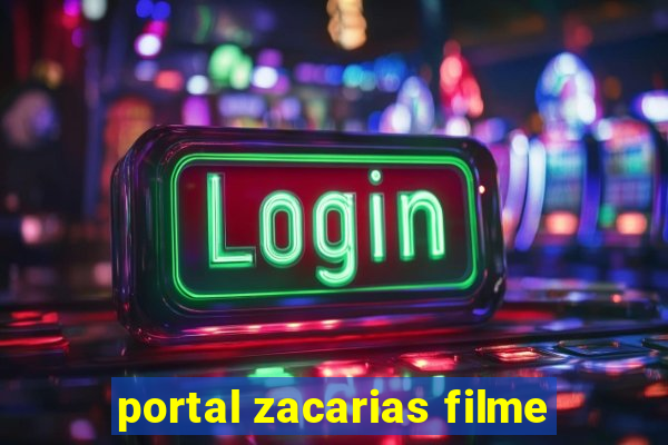 portal zacarias filme