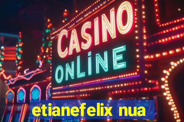 etianefelix nua