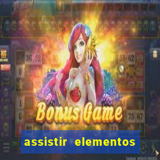 assistir elementos completo dublado