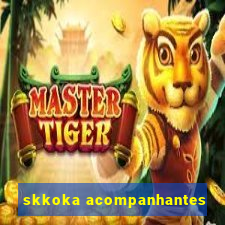 skkoka acompanhantes