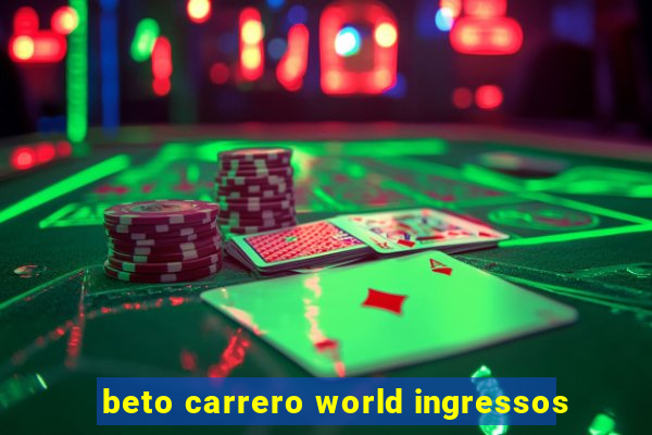 beto carrero world ingressos