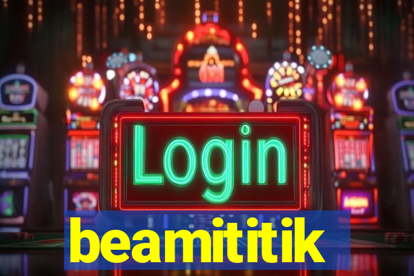 beamititik