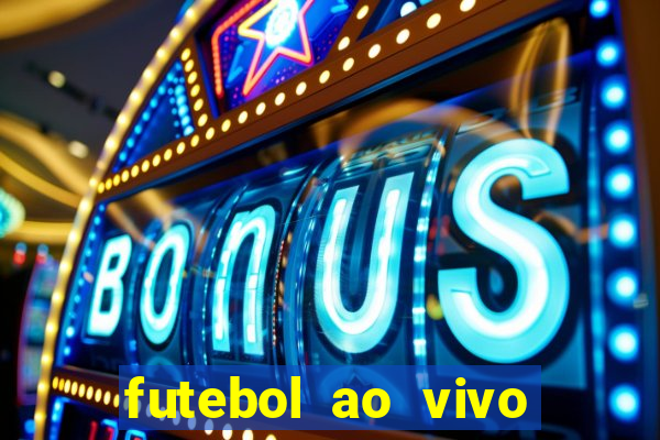 futebol ao vivo multi canais