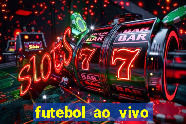 futebol ao vivo multi canais