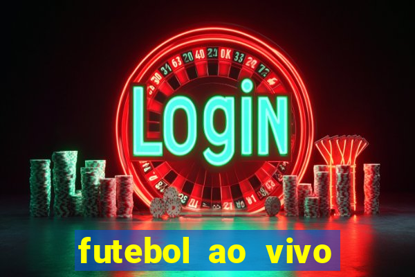 futebol ao vivo multi canais