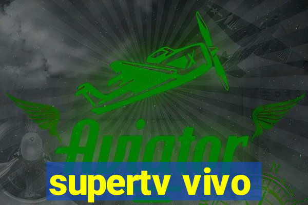 supertv vivo