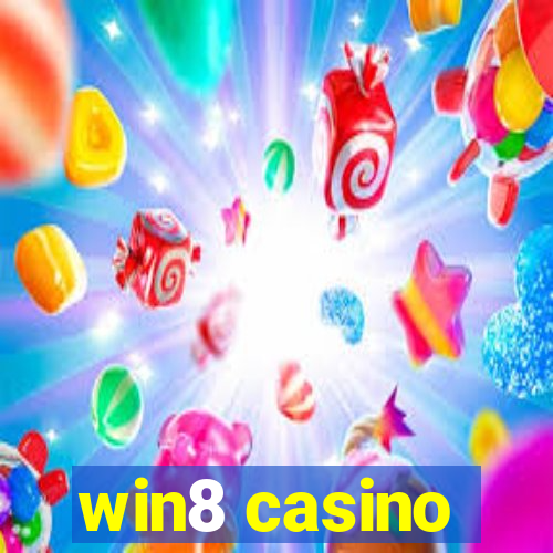 win8 casino